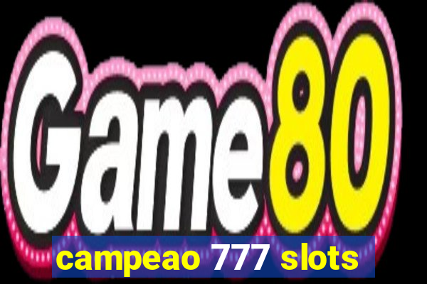 campeao 777 slots